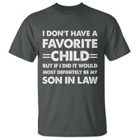 My Son In Law Is My Favorite Child T Shirt Funny Mother-in-Law Father-in-Law Gift