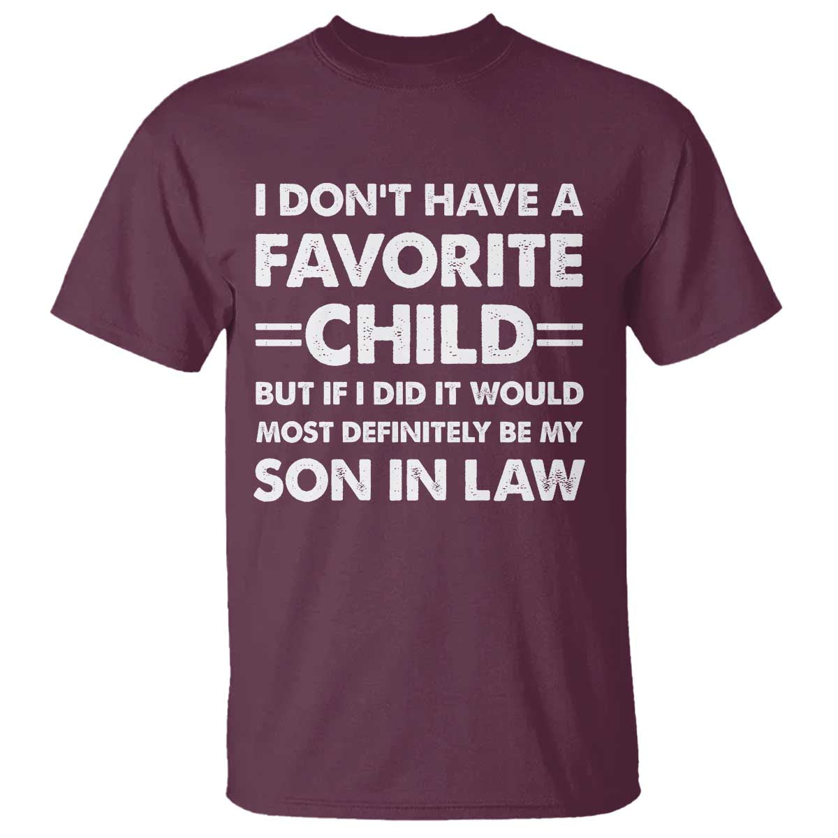 My Son In Law Is My Favorite Child T Shirt Funny Mother-in-Law Father-in-Law Gift