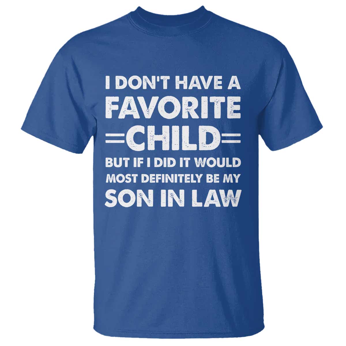 My Son In Law Is My Favorite Child T Shirt Funny Mother-in-Law Father-in-Law Gift