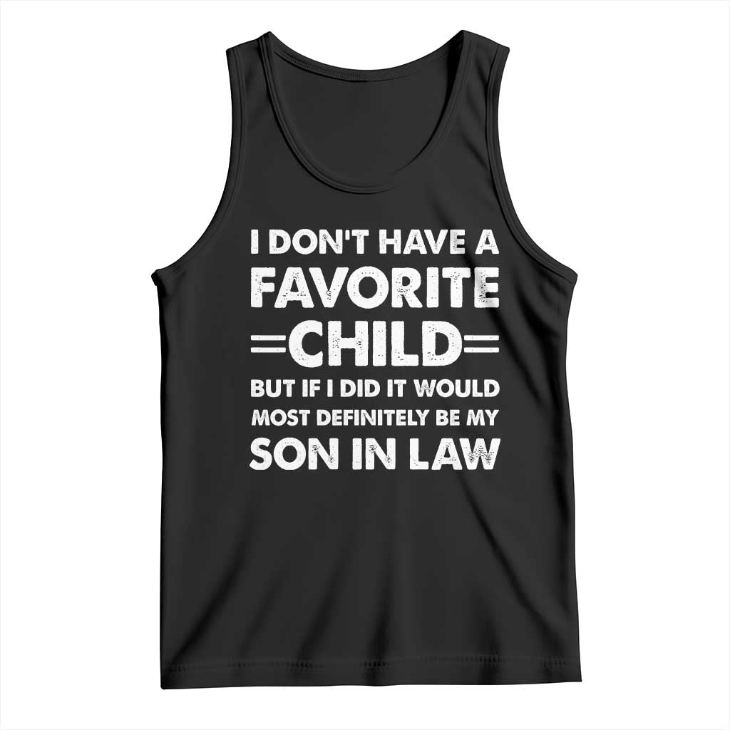 My Son In Law Is My Favorite Child Tank Top Funny Mother-in-Law Father-in-Law Gift