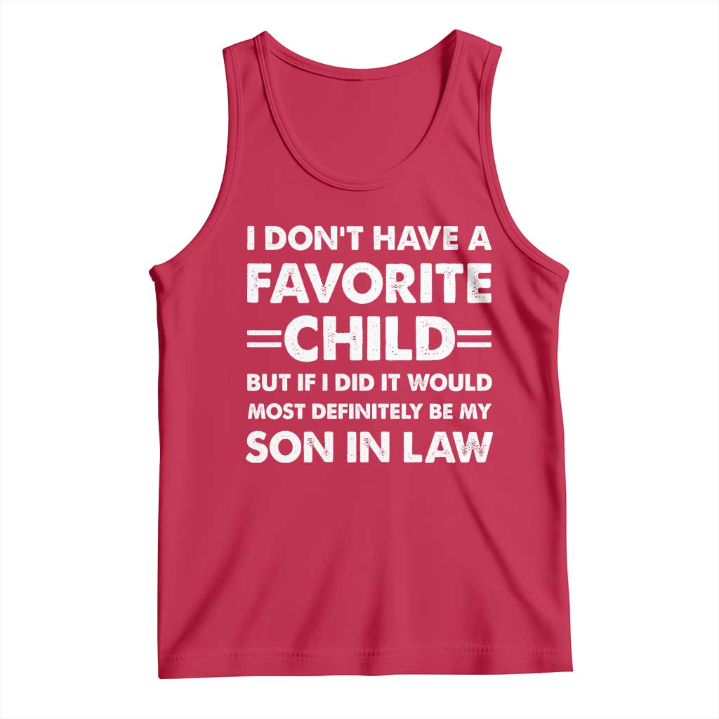 My Son In Law Is My Favorite Child Tank Top Funny Mother-in-Law Father-in-Law Gift