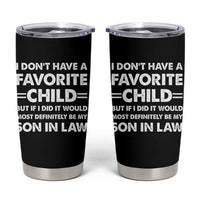 My Son In Law Is My Favorite Child Tumbler Cup Funny Mother-in-Law Father-in-Law Gift