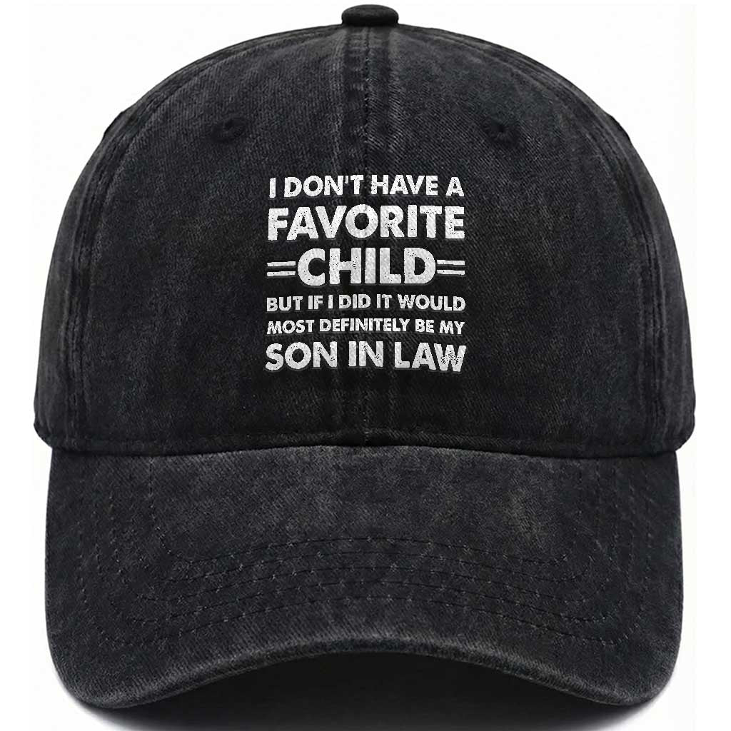 My Son In Law Is My Favorite Child Washed Cotton Baseball Cap Funny Mother-in-Law Father-in-Law Gift