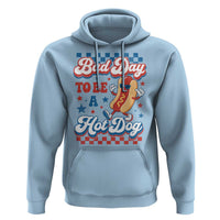 Bad Day To Be A Hot Dog Hoodie Hotdog Lover Wiener 4th Of July