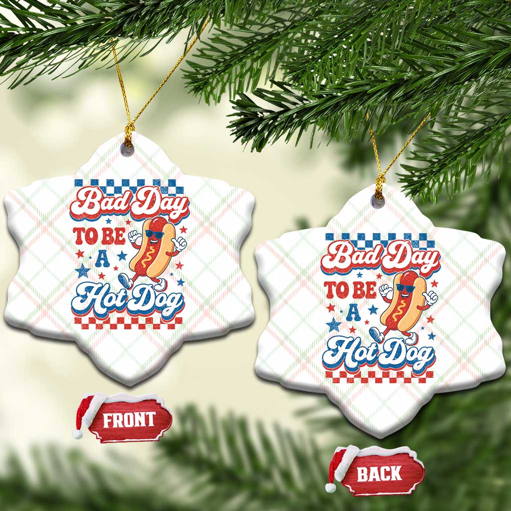 Bad Day To Be A Hot Dog Ceramic Ornament Hotdog Lover Wiener 4th Of July