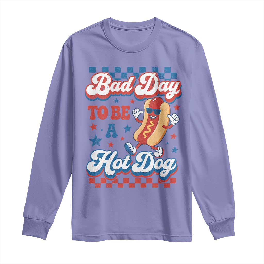 Bad Day To Be A Hot Dog Long Sleeve Shirt Hotdog Lover Wiener 4th Of July
