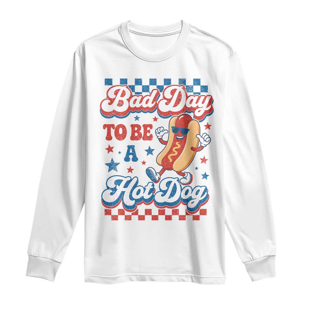 Bad Day To Be A Hot Dog Long Sleeve Shirt Hotdog Lover Wiener 4th Of July
