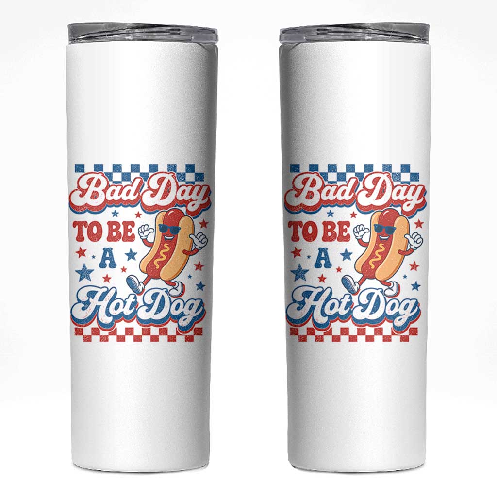 Bad Day To Be A Hot Dog Skinny Tumbler Hotdog Lover Wiener 4th Of July