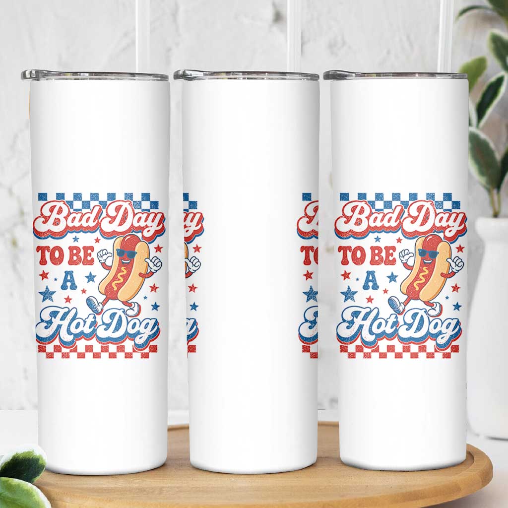Bad Day To Be A Hot Dog Skinny Tumbler Hotdog Lover Wiener 4th Of July