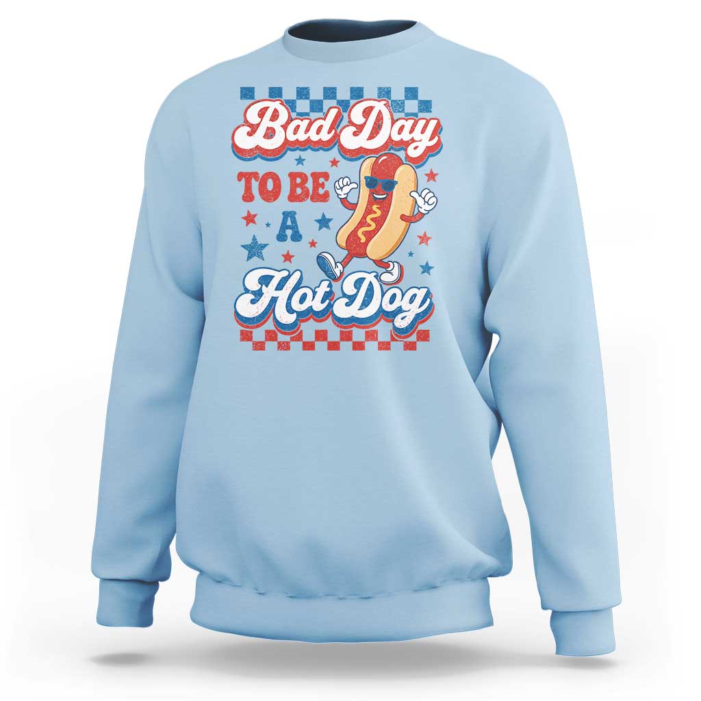 Bad Day To Be A Hot Dog Sweatshirt Hotdog Lover Wiener 4th Of July