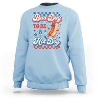 Bad Day To Be A Hot Dog Sweatshirt Hotdog Lover Wiener 4th Of July