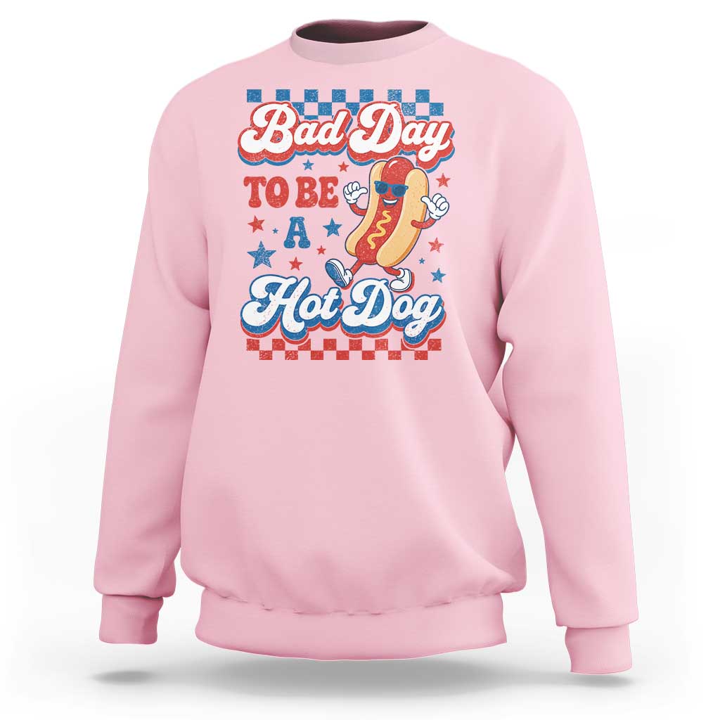 Bad Day To Be A Hot Dog Sweatshirt Hotdog Lover Wiener 4th Of July