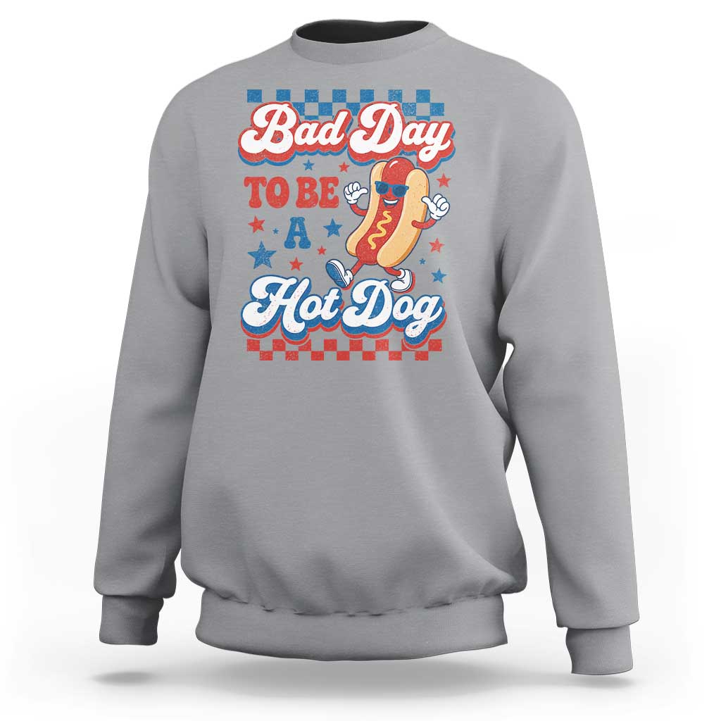 Bad Day To Be A Hot Dog Sweatshirt Hotdog Lover Wiener 4th Of July
