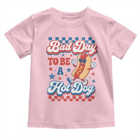Bad Day To Be A Hot Dog Toddler T Shirt Hotdog Lover Wiener 4th Of July