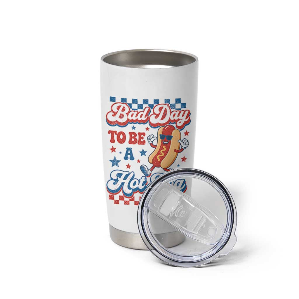 Bad Day To Be A Hot Dog Tumbler Cup Hotdog Lover Wiener 4th Of July