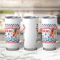 Bad Day To Be A Hot Dog Tumbler Cup Hotdog Lover Wiener 4th Of July