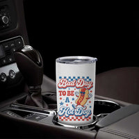 Bad Day To Be A Hot Dog Tumbler Cup Hotdog Lover Wiener 4th Of July
