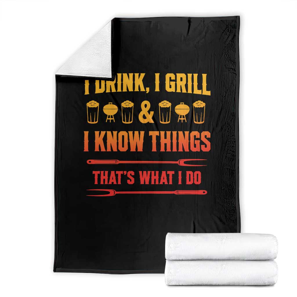 Funny BBQ Beer Lovers Throw Blanket I Drink I Grill And I Know Things Bbq Barbecue Beer