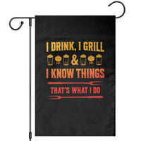 Funny BBQ Beer Lovers Garden Flag I Drink I Grill And I Know Things Bbq Barbecue Beer