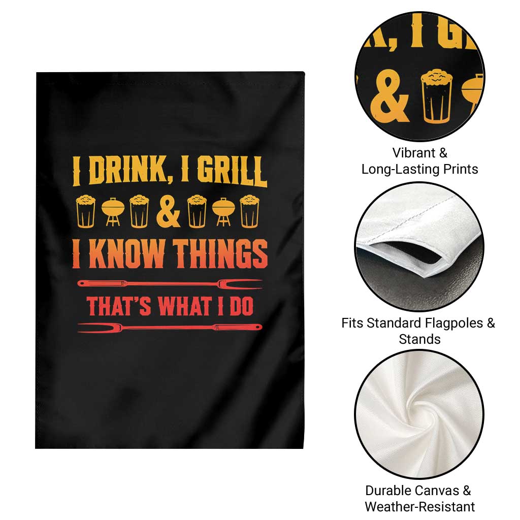 Funny BBQ Beer Lovers Garden Flag I Drink I Grill And I Know Things Bbq Barbecue Beer