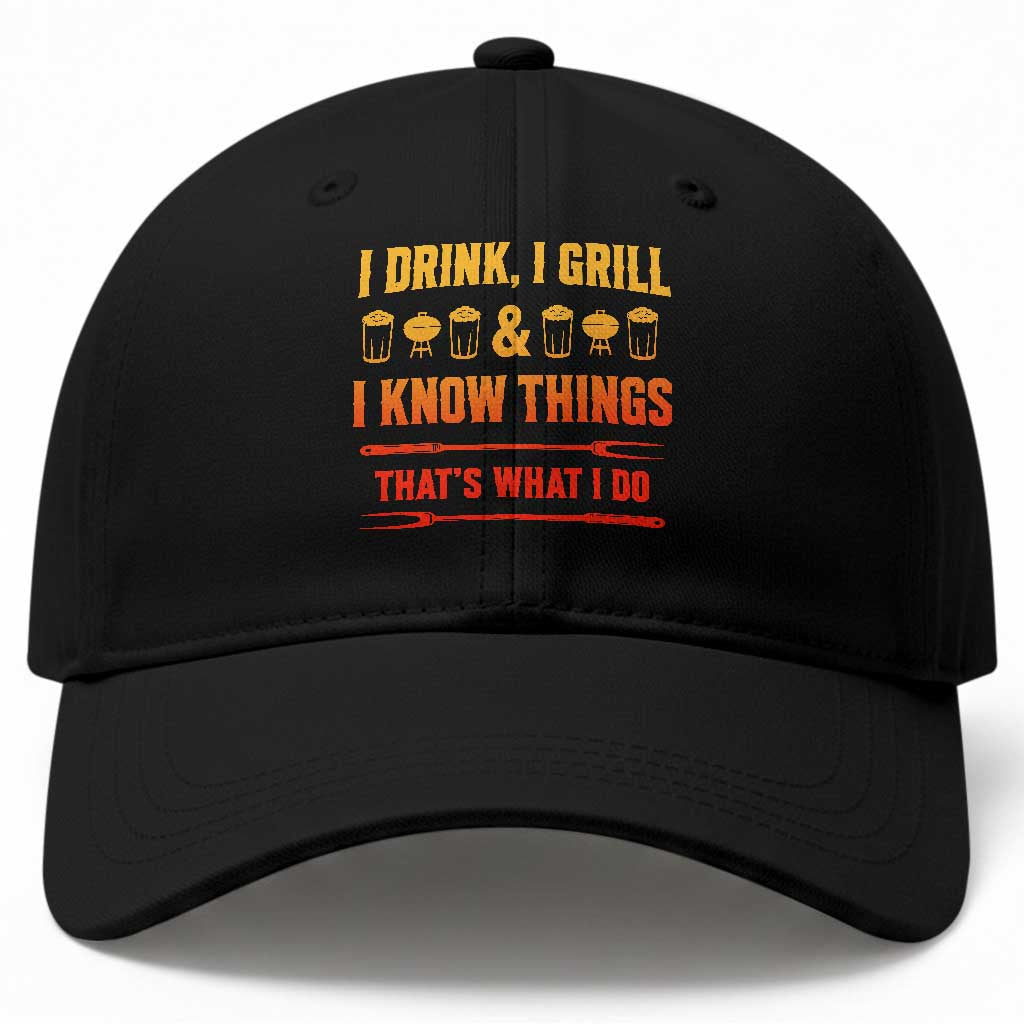 Funny BBQ Beer Lovers Baseball Cap I Drink I Grill And I Know Things Bbq Barbecue Beer