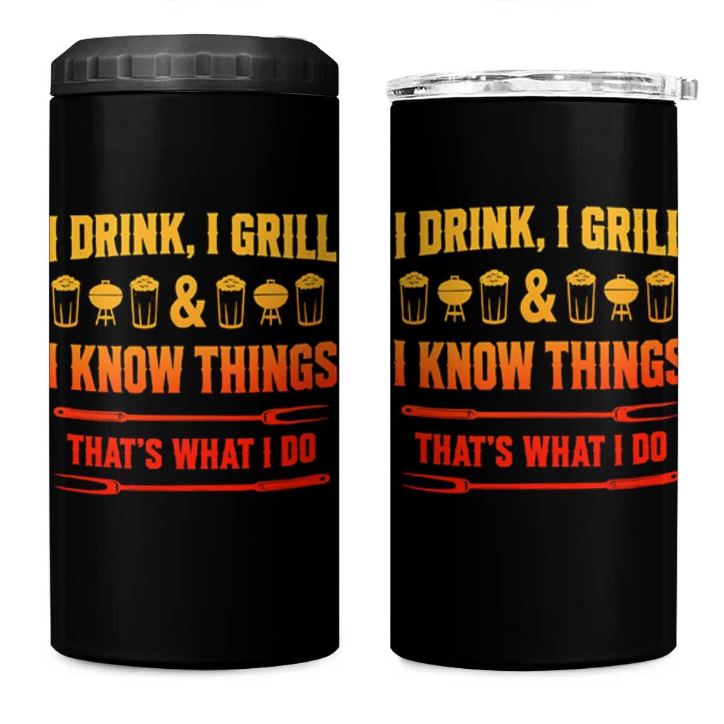Funny BBQ Beer Lovers 4 in 1 Can Cooler Tumbler I Drink I Grill And I Know Things Bbq Barbecue Beer