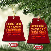Funny BBQ Beer Lovers Ceramic Ornament I Drink I Grill And I Know Things Bbq Barbecue Beer