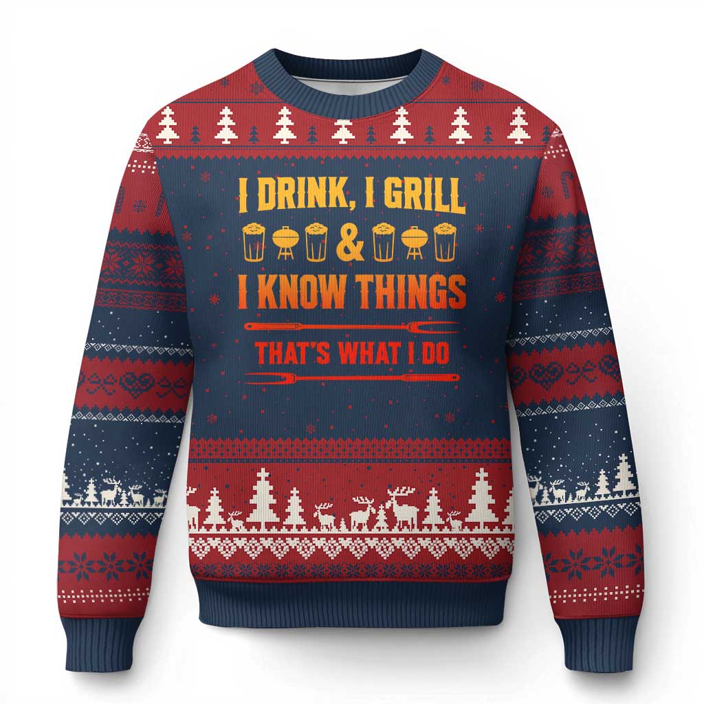 Funny BBQ Beer Lovers Ugly Christmas Sweater I Drink I Grill And I Know Things Bbq Barbecue Beer
