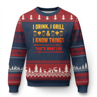 Funny BBQ Beer Lovers Ugly Christmas Sweater I Drink I Grill And I Know Things Bbq Barbecue Beer