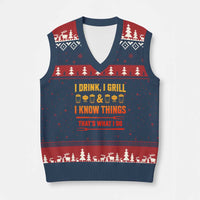 Funny BBQ Beer Lovers V-Neck Knit Sweater Vest I Drink I Grill And I Know Things Bbq Barbecue Beer