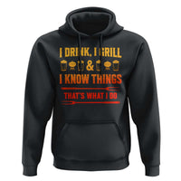 Funny BBQ Beer Lovers Hoodie I Drink I Grill And I Know Things Bbq Barbecue Beer