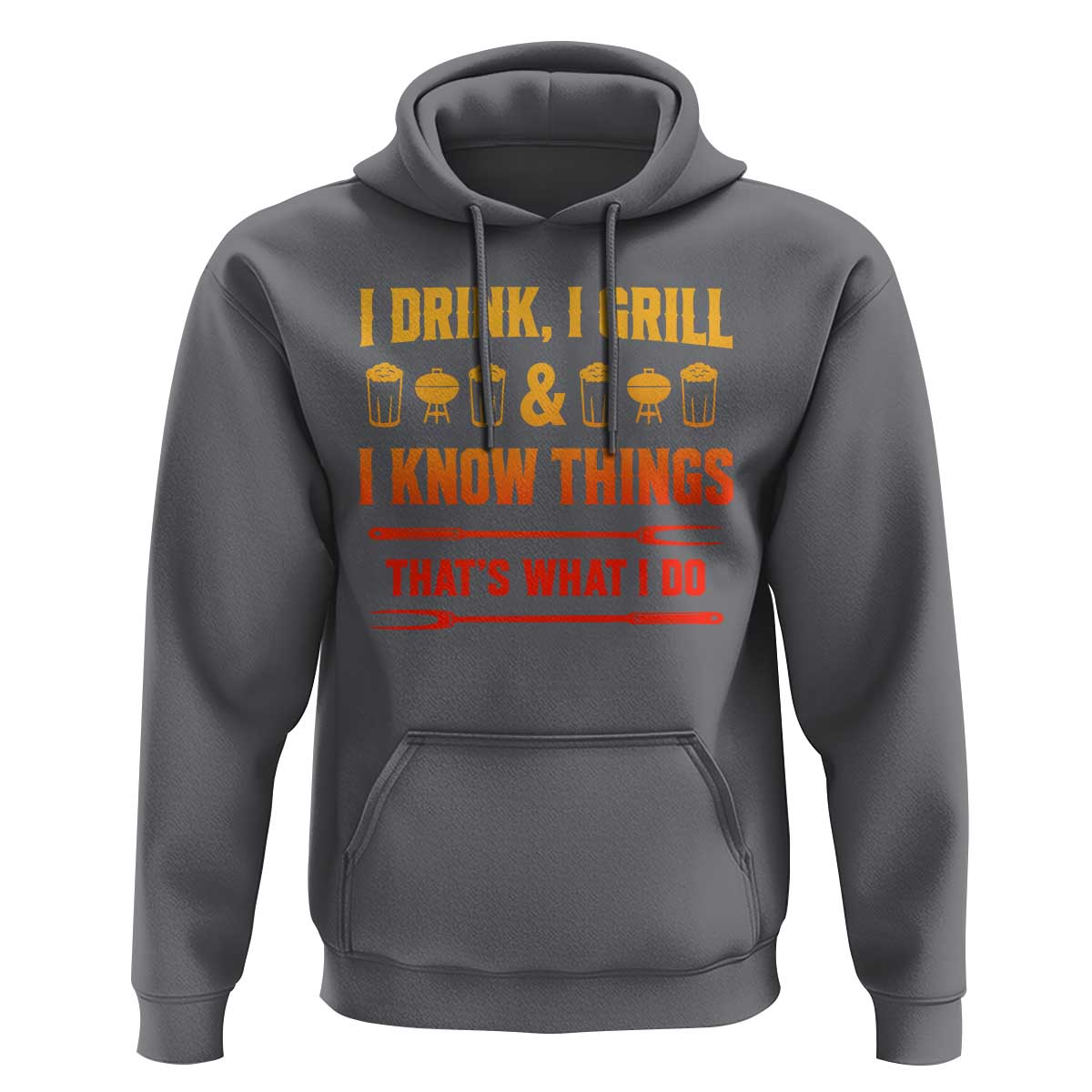 Funny BBQ Beer Lovers Hoodie I Drink I Grill And I Know Things Bbq Barbecue Beer