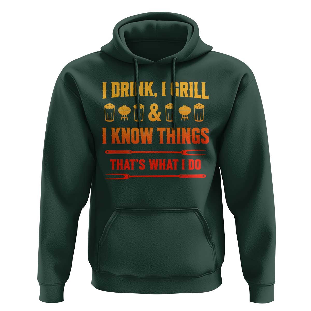 Funny BBQ Beer Lovers Hoodie I Drink I Grill And I Know Things Bbq Barbecue Beer