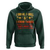 Funny BBQ Beer Lovers Hoodie I Drink I Grill And I Know Things Bbq Barbecue Beer