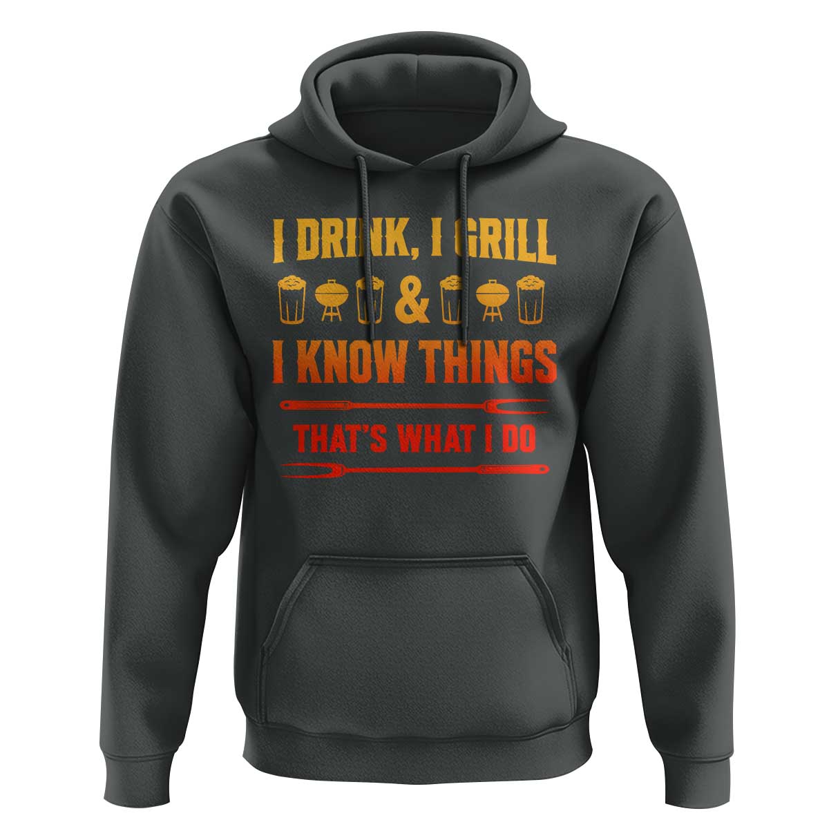 Funny BBQ Beer Lovers Hoodie I Drink I Grill And I Know Things Bbq Barbecue Beer