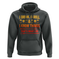 Funny BBQ Beer Lovers Hoodie I Drink I Grill And I Know Things Bbq Barbecue Beer