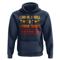 Funny BBQ Beer Lovers Hoodie I Drink I Grill And I Know Things Bbq Barbecue Beer