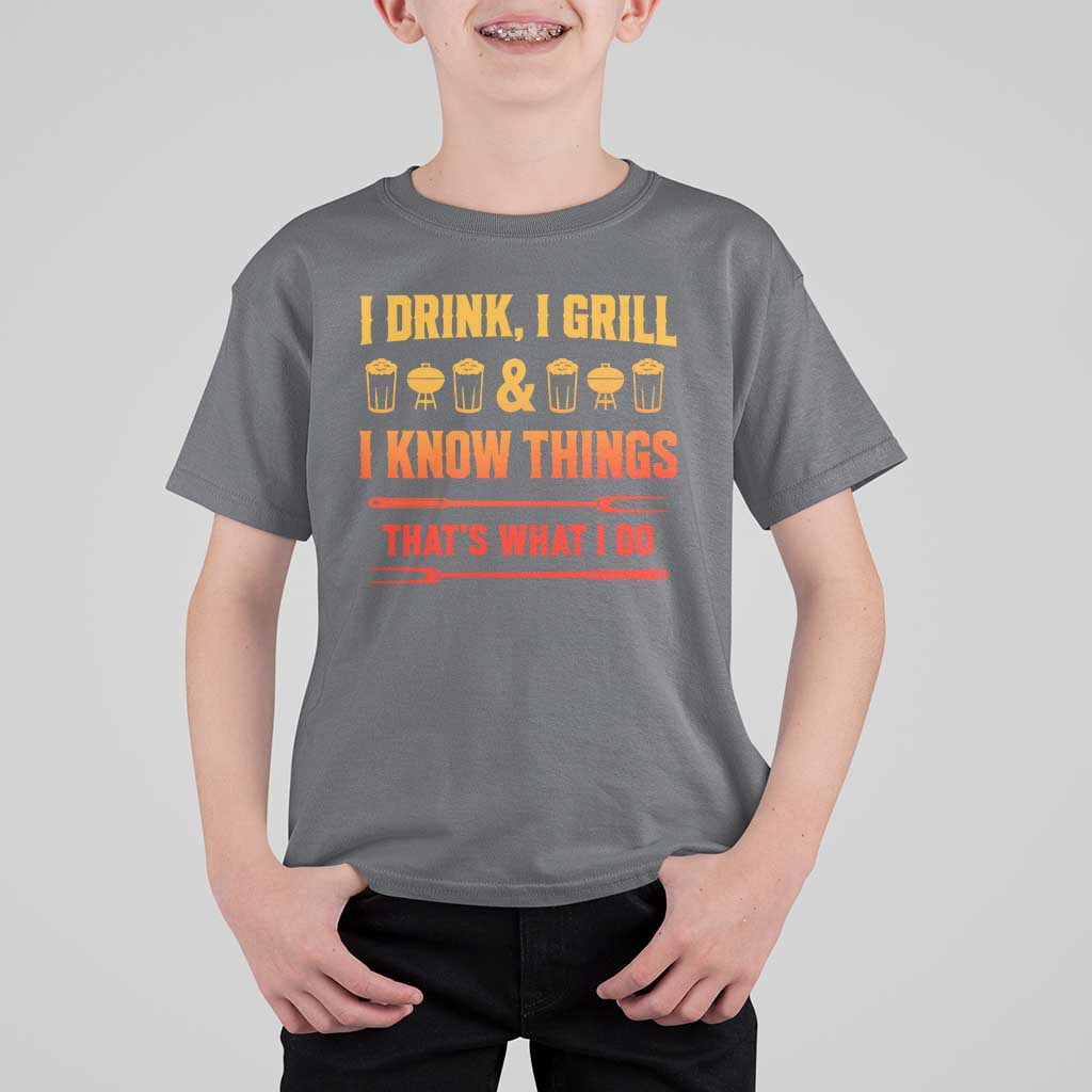 Funny BBQ Beer Lovers T Shirt For Kid I Drink I Grill And I Know Things Bbq Barbecue Beer