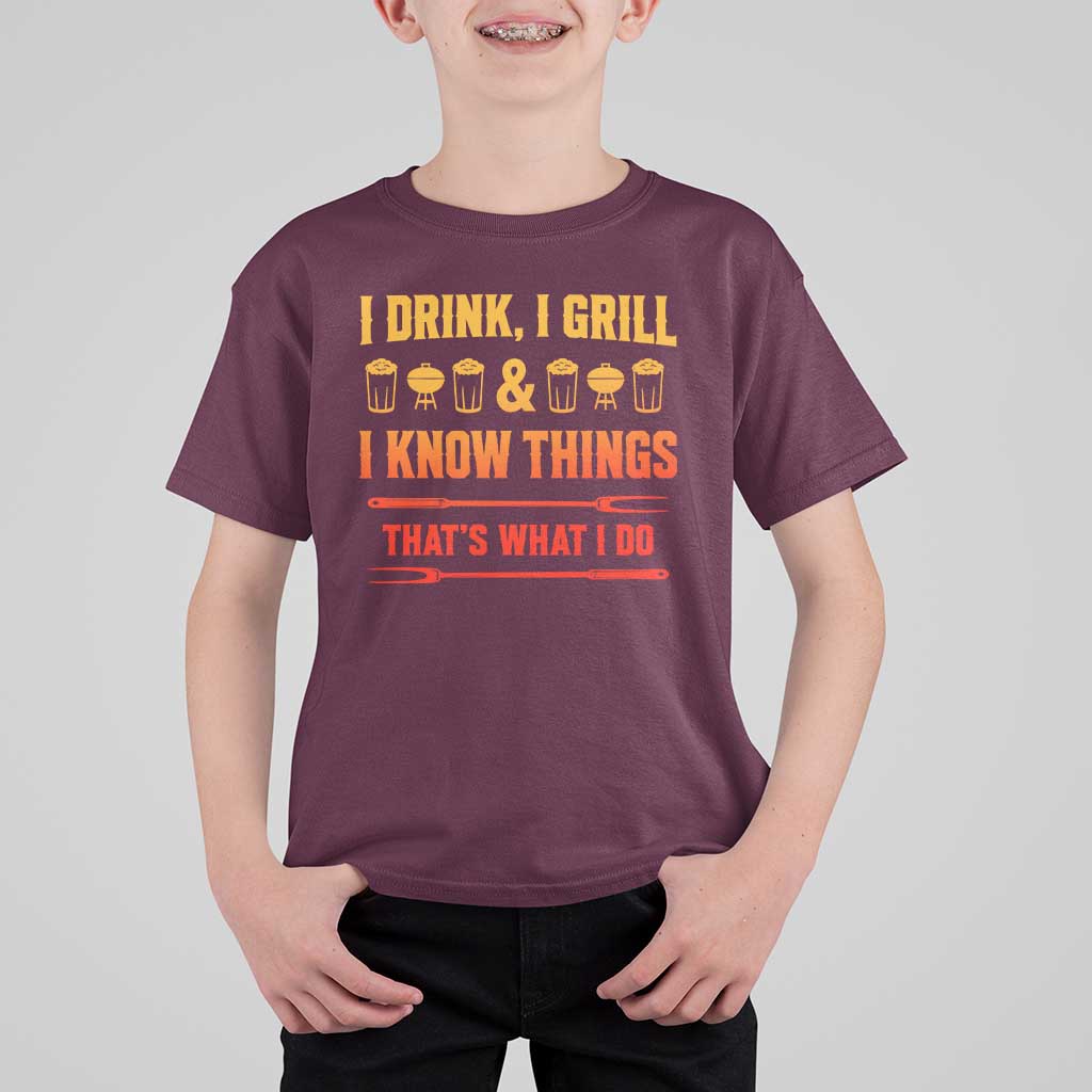 Funny BBQ Beer Lovers T Shirt For Kid I Drink I Grill And I Know Things Bbq Barbecue Beer