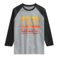 Funny BBQ Beer Lovers Raglan Shirt I Drink I Grill And I Know Things Bbq Barbecue Beer