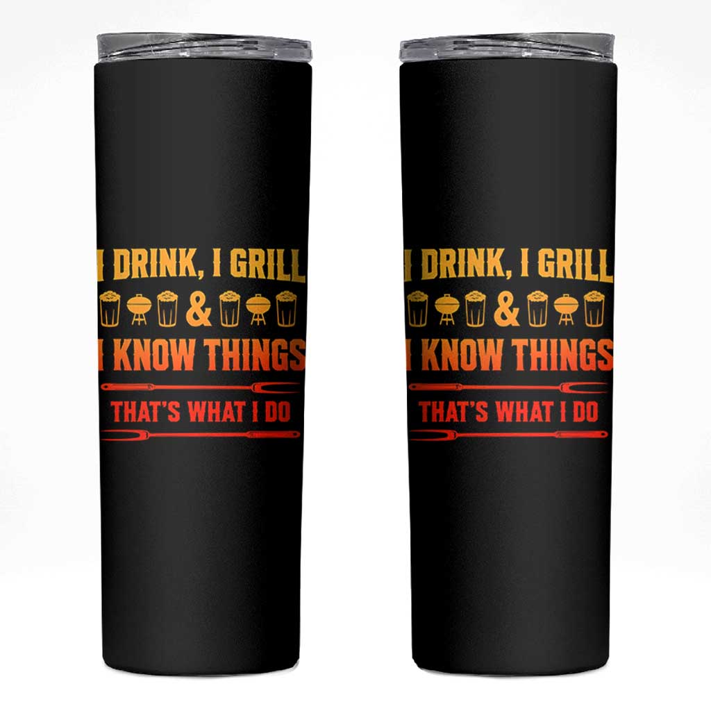 Funny BBQ Beer Lovers Skinny Tumbler I Drink I Grill And I Know Things Bbq Barbecue Beer