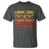 Funny BBQ Beer Lovers T Shirt I Drink I Grill And I Know Things Bbq Barbecue Beer