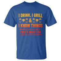 Funny BBQ Beer Lovers T Shirt I Drink I Grill And I Know Things Bbq Barbecue Beer