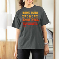 Funny BBQ Beer Lovers T Shirt For Women I Drink I Grill And I Know Things Bbq Barbecue Beer