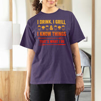 Funny BBQ Beer Lovers T Shirt For Women I Drink I Grill And I Know Things Bbq Barbecue Beer