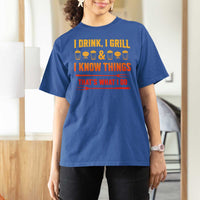 Funny BBQ Beer Lovers T Shirt For Women I Drink I Grill And I Know Things Bbq Barbecue Beer