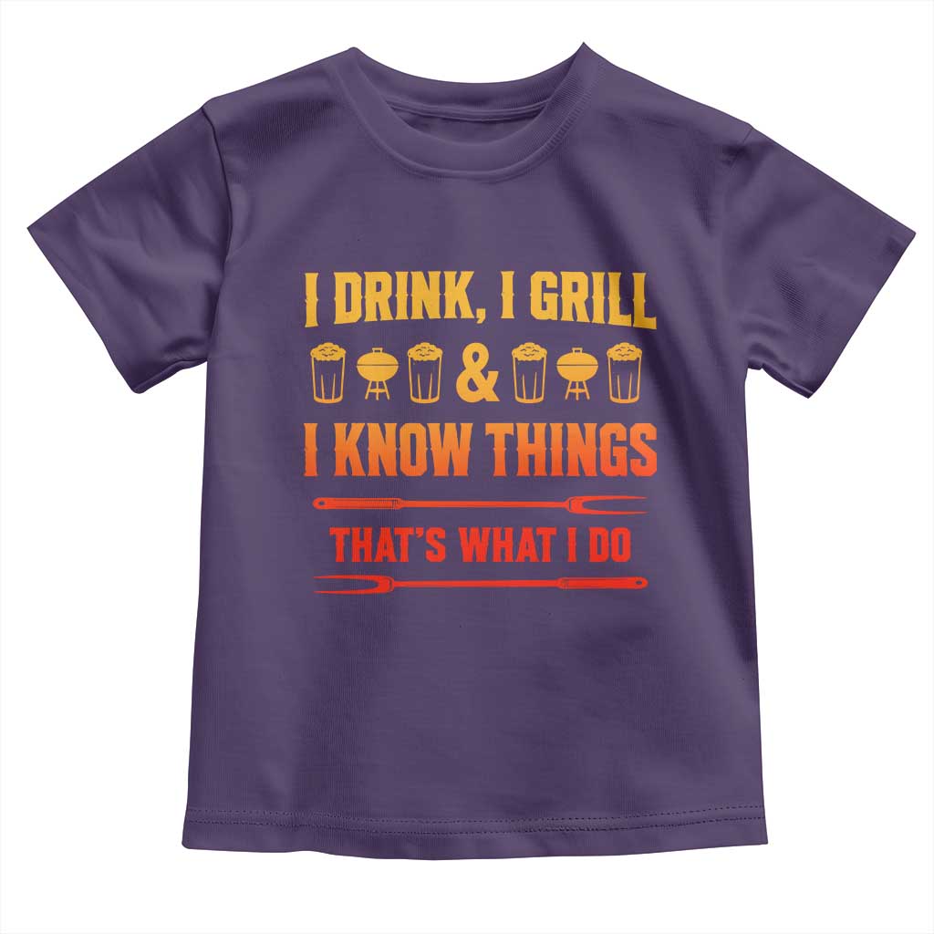 Funny BBQ Beer Lovers Toddler T Shirt I Drink I Grill And I Know Things Bbq Barbecue Beer