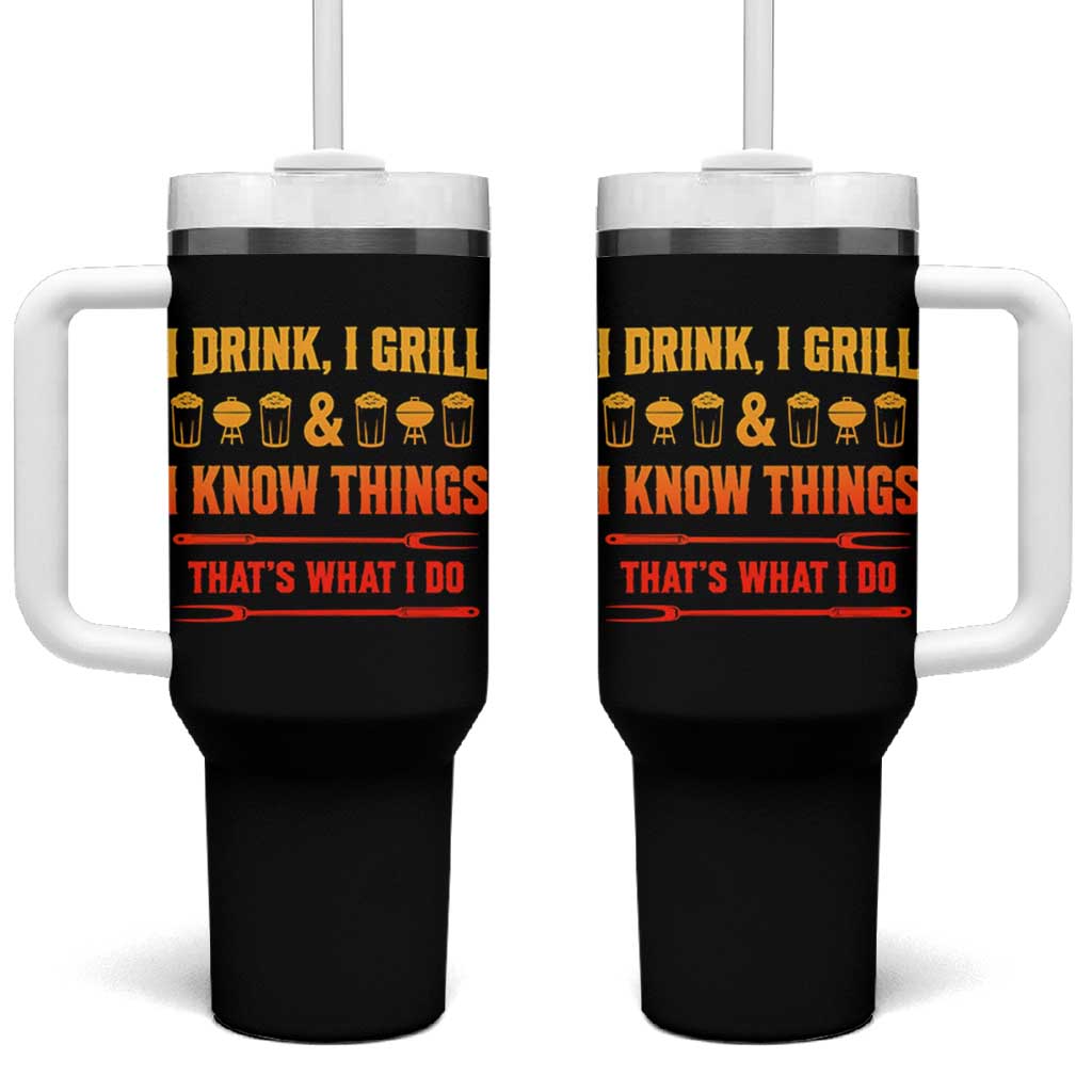 Funny BBQ Beer Lovers Tumbler With Handle I Drink I Grill And I Know Things Bbq Barbecue Beer