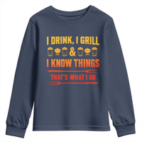 Funny BBQ Beer Lovers Youth Sweatshirt I Drink I Grill And I Know Things Bbq Barbecue Beer