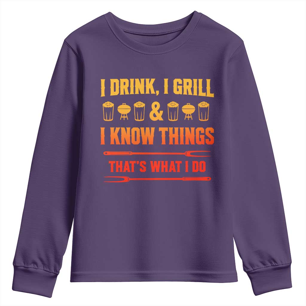 Funny BBQ Beer Lovers Youth Sweatshirt I Drink I Grill And I Know Things Bbq Barbecue Beer
